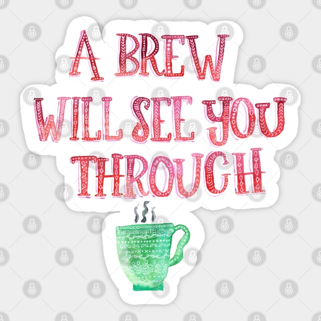 A brew will see you through Sticker by Harpleydesign